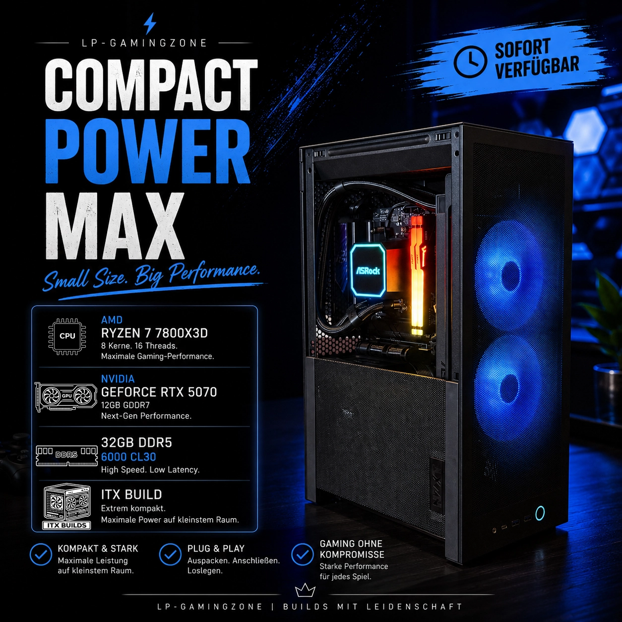 Gaming PC Ryzen 7 7800X3D + RTX 5070 | ITX Edition (sofort verfügbar)